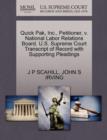 Quick Pak, Inc., Petitioner, V. National Labor Relations Board. U.S. Supreme Court Transcript of Record with Supporting Pleadings - Book