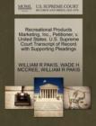 Recreational Products Marketing, Inc., Petitioner, V. United States. U.S. Supreme Court Transcript of Record with Supporting Pleadings - Book