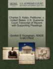 Charles S. Kalav, Petitioner, V. United States. U.S. Supreme Court Transcript of Record with Supporting Pleadings - Book