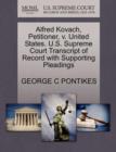 Alfred Kovach, Petitioner, V. United States. U.S. Supreme Court Transcript of Record with Supporting Pleadings - Book