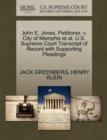 John E. Jones, Petitioner, V. City of Memphis et al. U.S. Supreme Court Transcript of Record with Supporting Pleadings - Book