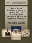 Vijay S. Kumar, Petitioner, V. Reberta Ingram, Etc. U.S. Supreme Court Transcript of Record with Supporting Pleadings - Book