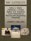 Arthur J. Strahl, Petitioner, V. United States. U.S. Supreme Court Transcript of Record with Supporting Pleadings - Book
