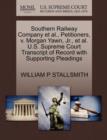 Southern Railway Company Et Al., Petitioners, V. Morgan Yawn, Jr., Et Al. U.S. Supreme Court Transcript of Record with Supporting Pleadings - Book