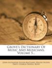 Grove's Dictionary of Music and Musicians, Volume 5... - Book