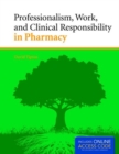 Professionalism, Work, And Clinical Responsibility In Pharmacy - Book