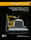 Medium/Heavy Truck Tasksheet Manual For NATEF Proficiency - Book