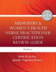 Midwifery & Women's Health Nurse Practitioner Certification Review Guide - Book