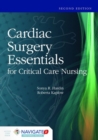 Cardiac Surgery Essentials For Critical Care Nursing - Book