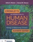 Crowley's An Introduction to Human Disease: Pathology and Pathophysiology Correlations : Pathology and Pathophysiology Correlations - Book