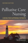 Palliative Care Nursing: Caring for Suffering Patients : Caring for Suffering Patients - Book