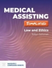 Medical Assisting Simplified: Law And Ethics - Book