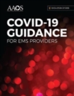 Evolution of EMS: COVID-19 Guidance for EMS Providers : COVID-19 Guidance for EMS Providers - Book