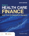 Baker's Health Care Finance:  Basic Tools for Nonfinancial Managers - Book