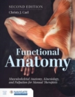 Functional Anatomy: Musculoskeletal Anatomy, Kinesiology, and Palpation for Manual Therapists - Book