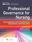 Professional Governance for Nursing: The Framework for Accountability, Engagement, and Excellence - Book
