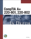 CompTIA A+ 220-801, 220-802 In Depth - Book