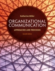 Organizational Communication : Approaches and Processes - Book
