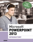 Microsoft (R) PowerPoint (R) 2013 : Introductory - Book