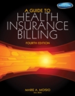 A Guide to Health Insurance Billing (with Premium Website, 2 term (12 months) Printed Access Card) - Book