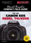 David Busch's Compact Field Guide for the Canon EOS Rebel T4i/650D - Book