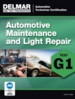 ASE Technician Test Preparation Automotive Maintenance and Light Repair (G1) - Book
