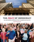 The Irony of Democracy : An Uncommon Introduction to American Politics - Book
