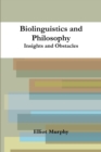 Biolinguistics and Philosophy: Insights and Obstacles - Book