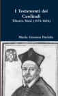 I Testamenti Dei Cardinali: Tiberio Muti (1574-1636) - Book