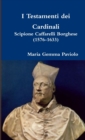 I Testamenti Dei Cardinali: Scipione Caffarelli Borghese (1576-1633) - Book