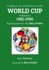 Everything You Ever Wanted to Know About the World Cup Volume Four: 1982-1990 - Book