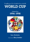 Everything You Ever Wanted to Know About the World Cup Volume Five: 1994- 1998 - Book
