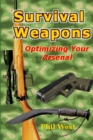Survival Weapons: Optimizing Your Arsenal - Book
