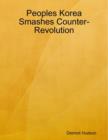 Peoples Korea Smashes Counter-Revolution - Book
