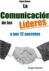 LA Comunicacion De Los Lideres Y Sus 12 Secretos - Book