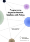 Programming Bayesian Network Solutions with Netica - Book