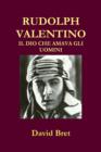 Rudolph Valentino: Il Dio Che Amava Gli Uomini - Book