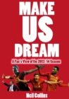Make Us Dream: A Fan's View of the 2013/14 Season - Book