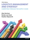 Logistics Management and Strategy 5th edition : Competing through the Supply Chain - Book