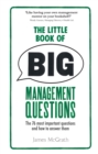 Little Book of Big Management Questions, The : The 76 most important questions and how to answer them - eBook