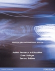 Action Research in Education : Pearson New International Edition - Book