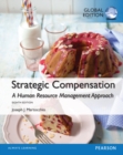 Strategic Compensation: A Human Resource Management Approach, Global Edition - Book