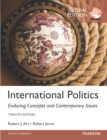 International Politics: Enduring Concepts and Contemporary Issues, Global Edition - eBook