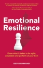 Emotional Resilience : Know what it takes to be agile, adaptable and perform at your best - Book