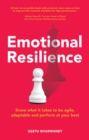 Emotional Resilience : Know What It Takes To Be Agile, Adaptable And Perform At Your Best - eBook