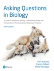 Asking Questions in Biology : A Guide to Hypothesis Testing, Experimental Design and Presentation in Practical Work and Research Projects - Book