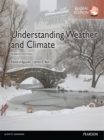 Understanding Weather & Climate, Global Edition - eBook