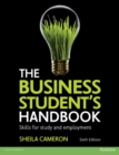 The Business Student's Handbook : Skills for Study and Employment - Book