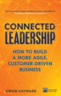 Connected Leadership : How To Build A More Agile, Customer-Driven Business - eBook