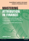 Mastering Attribution in Finance : A Practitioner'S Guide To Risk-Based Analysis Of Investment Returns - eBook